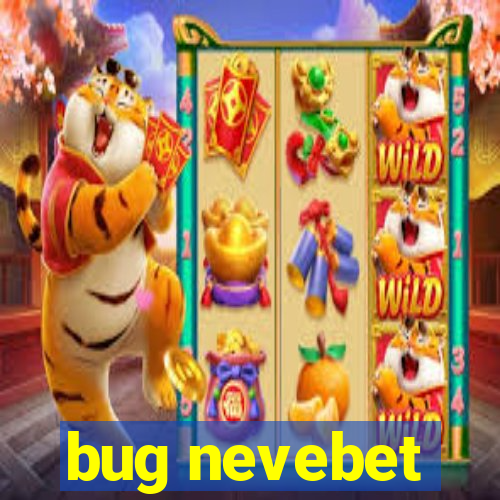 bug nevebet